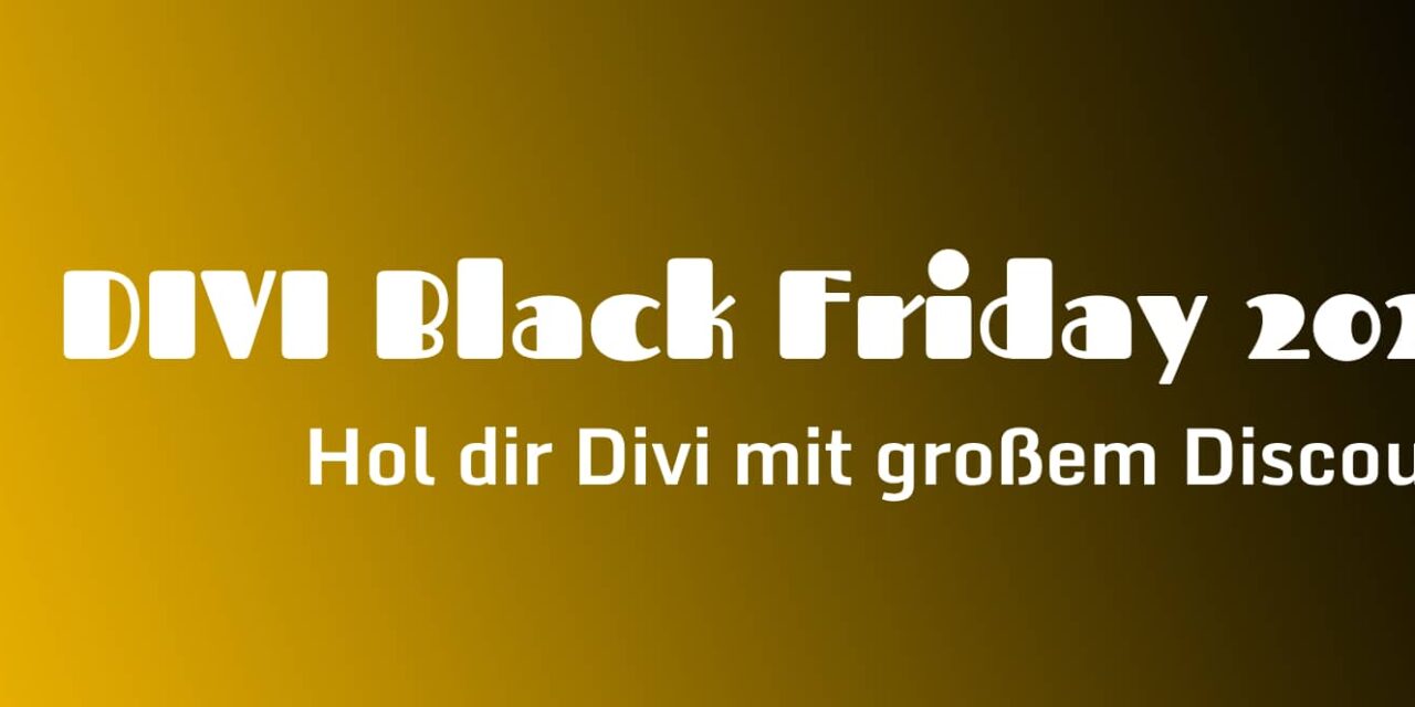 Divi Black Friday (Elegant Themes) – Jetzt 60 % Rabatt erhalten!
